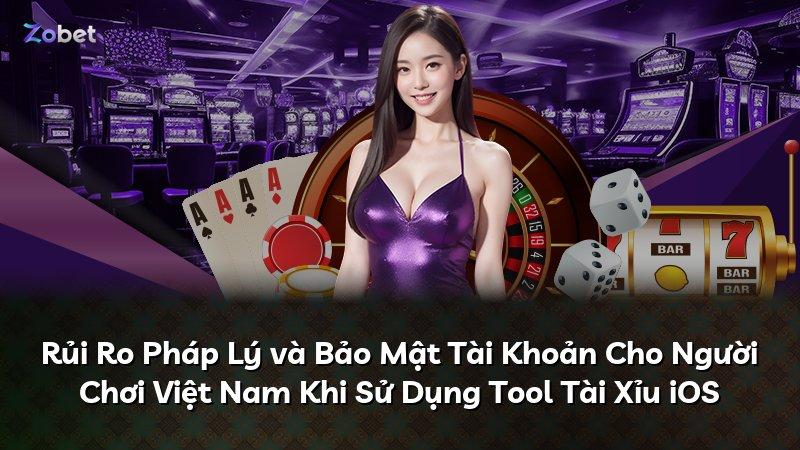 Rủi Ro Pháp Lý và Bảo Mật Tài Khoản Cho Người Chơi Việt Nam Khi Sử Dụng Tool Tài Xỉu iOS