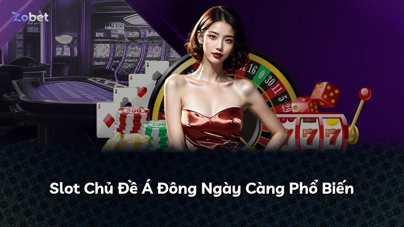 Slot Chủ Đề Á Đông Ngày Càng Phổ Biến
