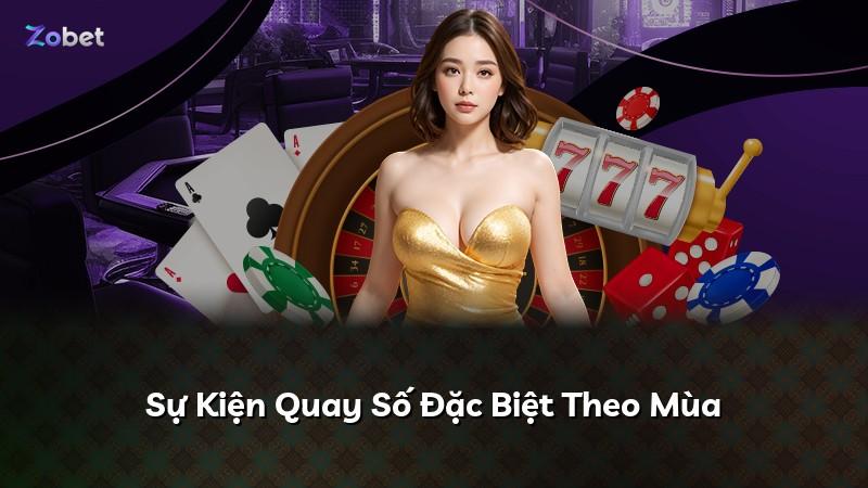 Sự Kiện Quay Số Đặc Biệt Theo Mùa