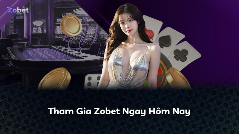 Tham Gia Zobet Ngay Hôm Nay