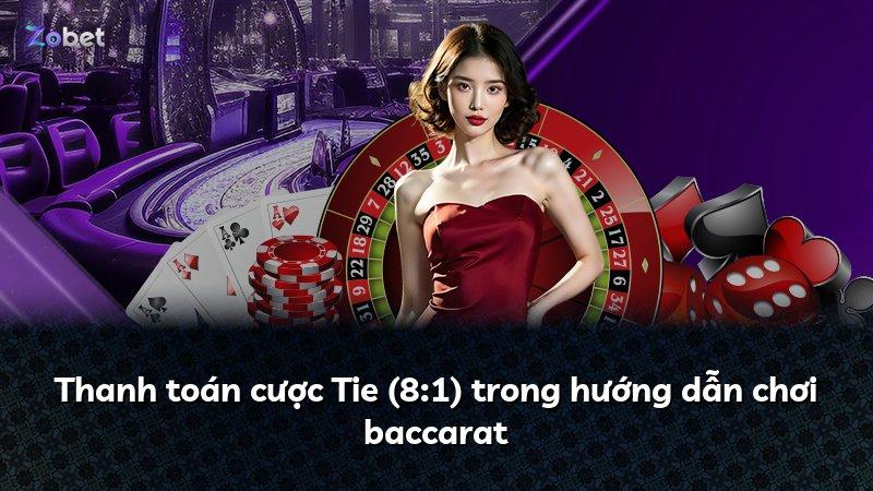 Thanh toán cược Tie (8:1) trong hướng dẫn chơi baccarat
