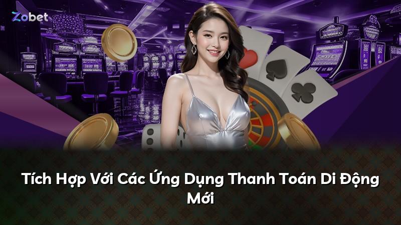Tích Hợp Với Các Ứng Dụng Thanh Toán Di Động Mới