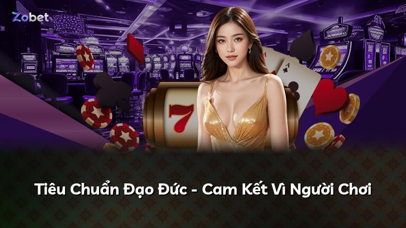 Tiêu Chuẩn Đạo Đức - Cam Kết Vì Người Chơi