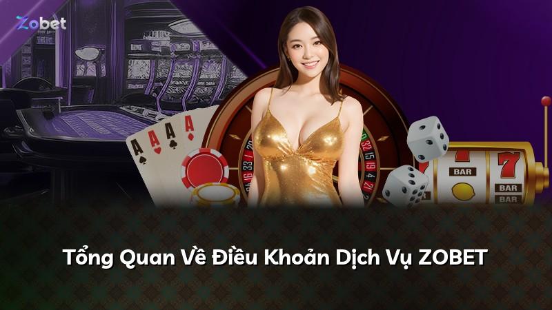 Tổng Quan Về Điều Khoản Dịch Vụ ZOBET