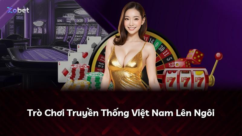 Trò Chơi Truyền Thống Việt Nam Lên Ngôi