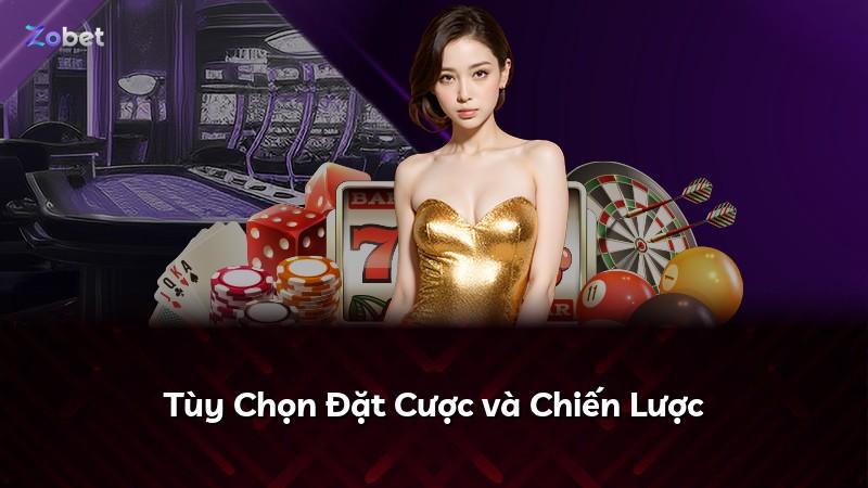 Tùy Chọn Đặt Cược và Chiến Lược