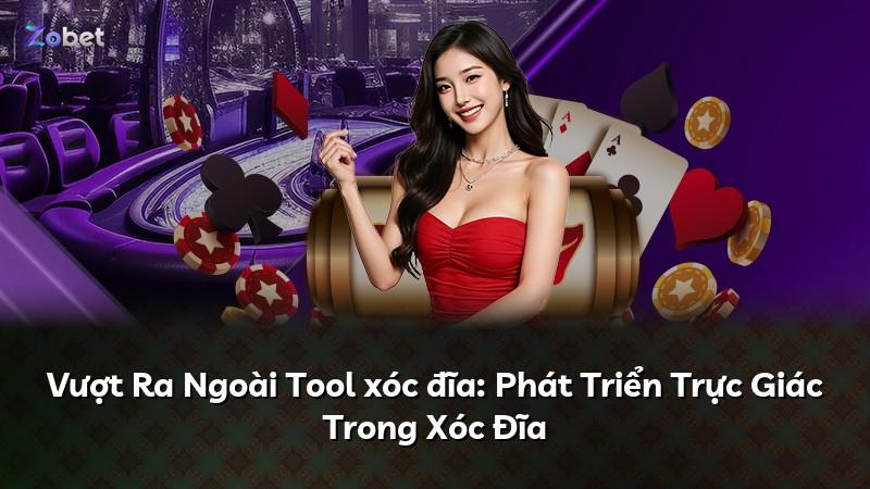 Vượt Ra Ngoài Tool xóc đĩa: Phát Triển Trực Giác Trong Xóc Đĩa
