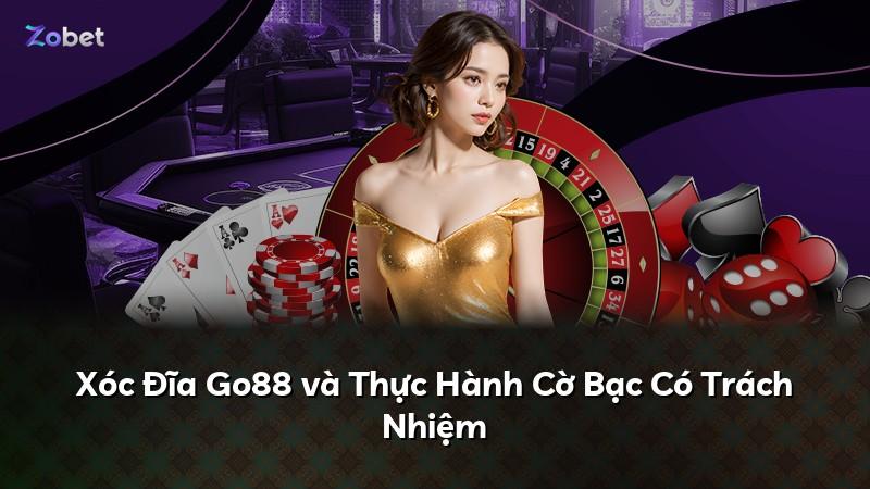 Xóc Đĩa Go88 và Thực Hành Cờ Bạc Có Trách Nhiệm