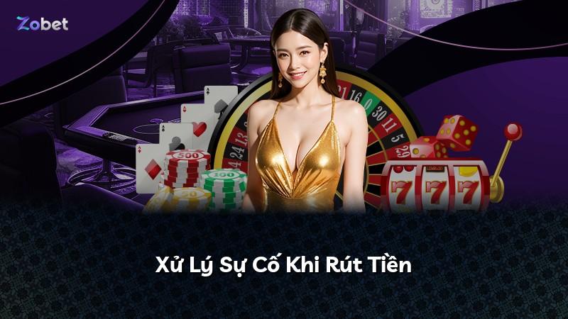 Xử Lý Sự Cố Khi Rút Tiền