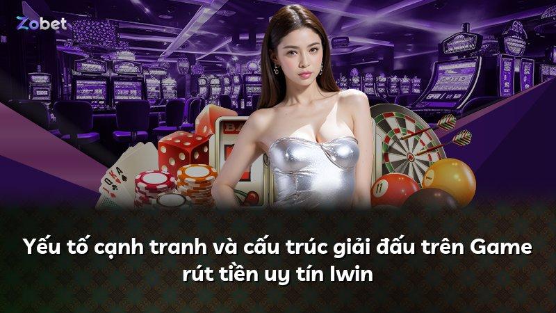 Yếu tố cạnh tranh và cấu trúc giải đấu trên Game rút tiền uy tín Iwin